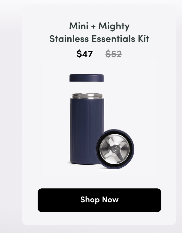 Mini + Mighty Stainless Kit 