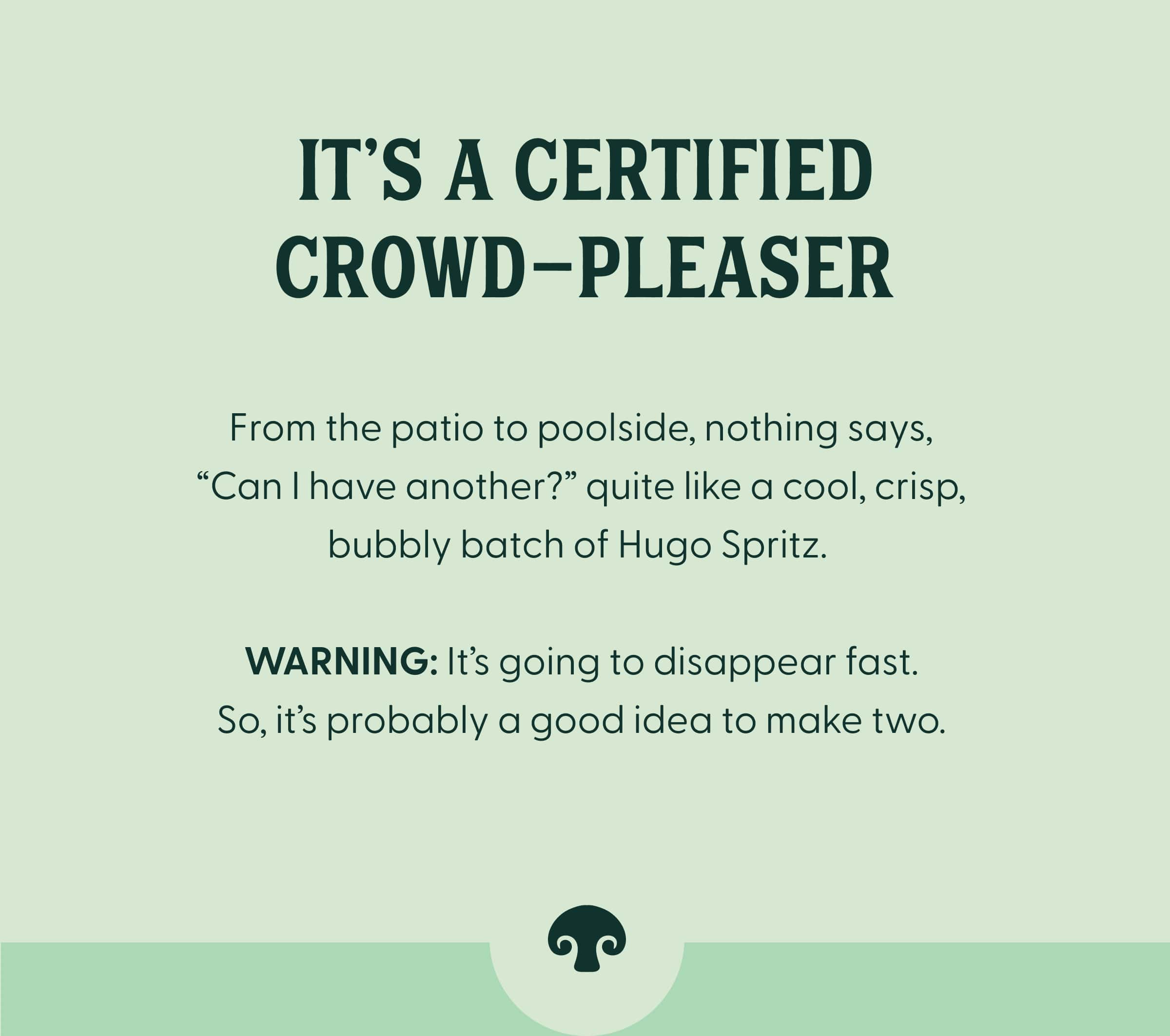 It’s a certified crowd-pleaser