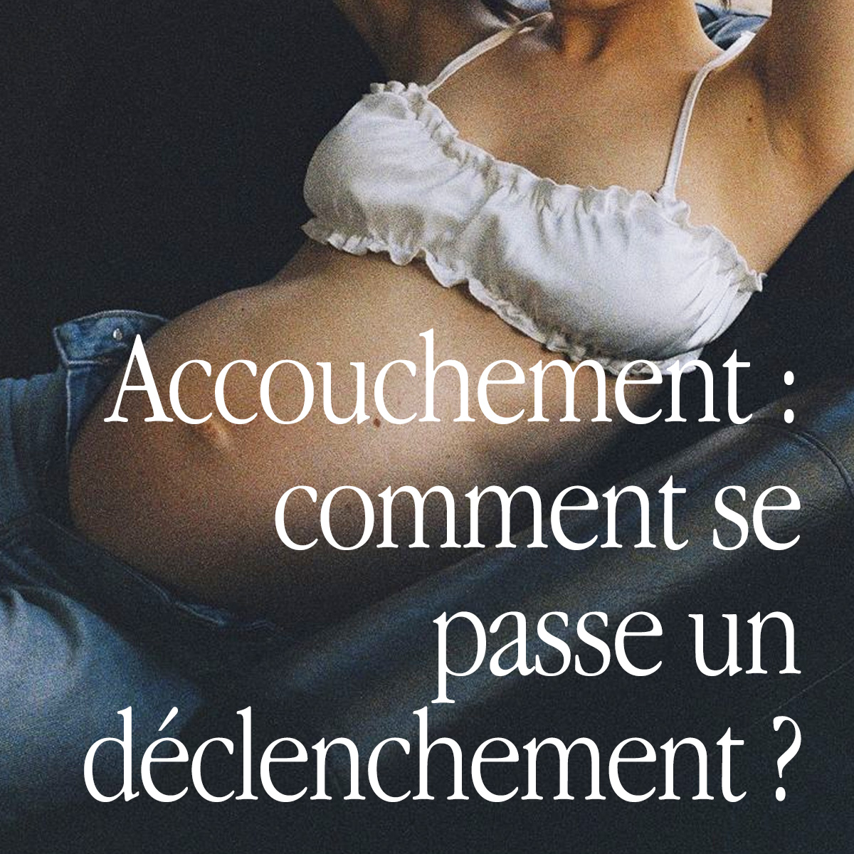 Blog : Accouchement : comment se passe un déclenchement ?