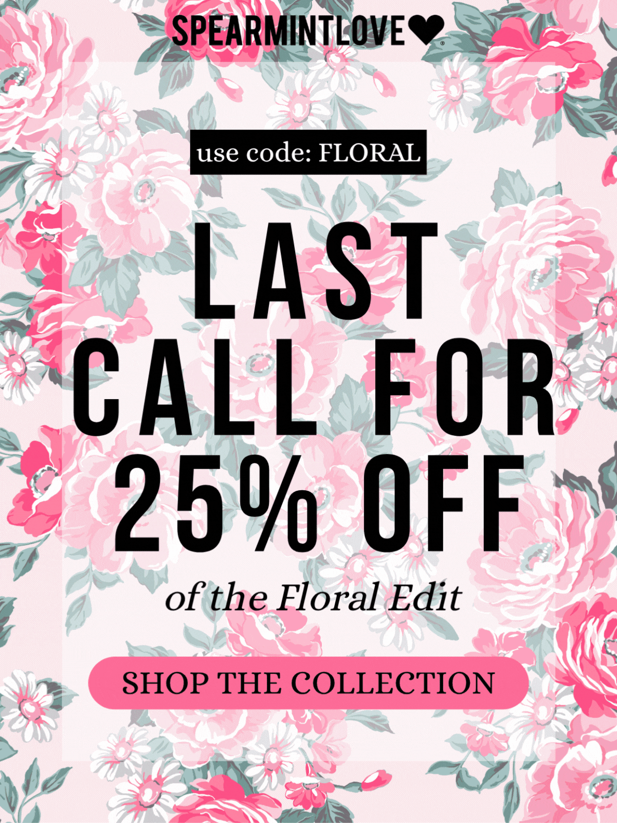Last Call for 25% Off of the Floral Edit