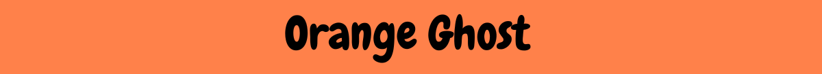 Orange Ghost