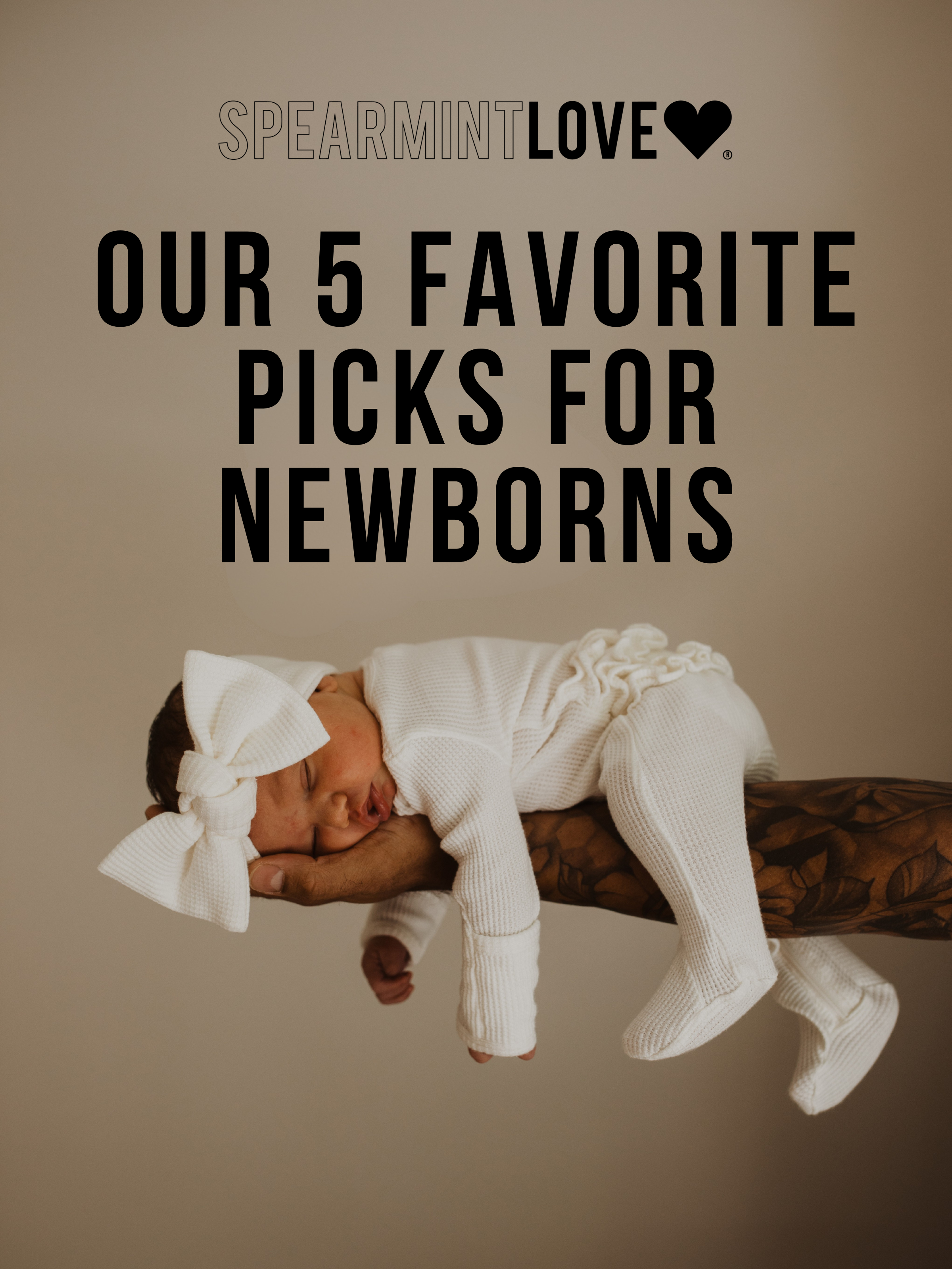 Our 5 Favorite Picks for Newborns