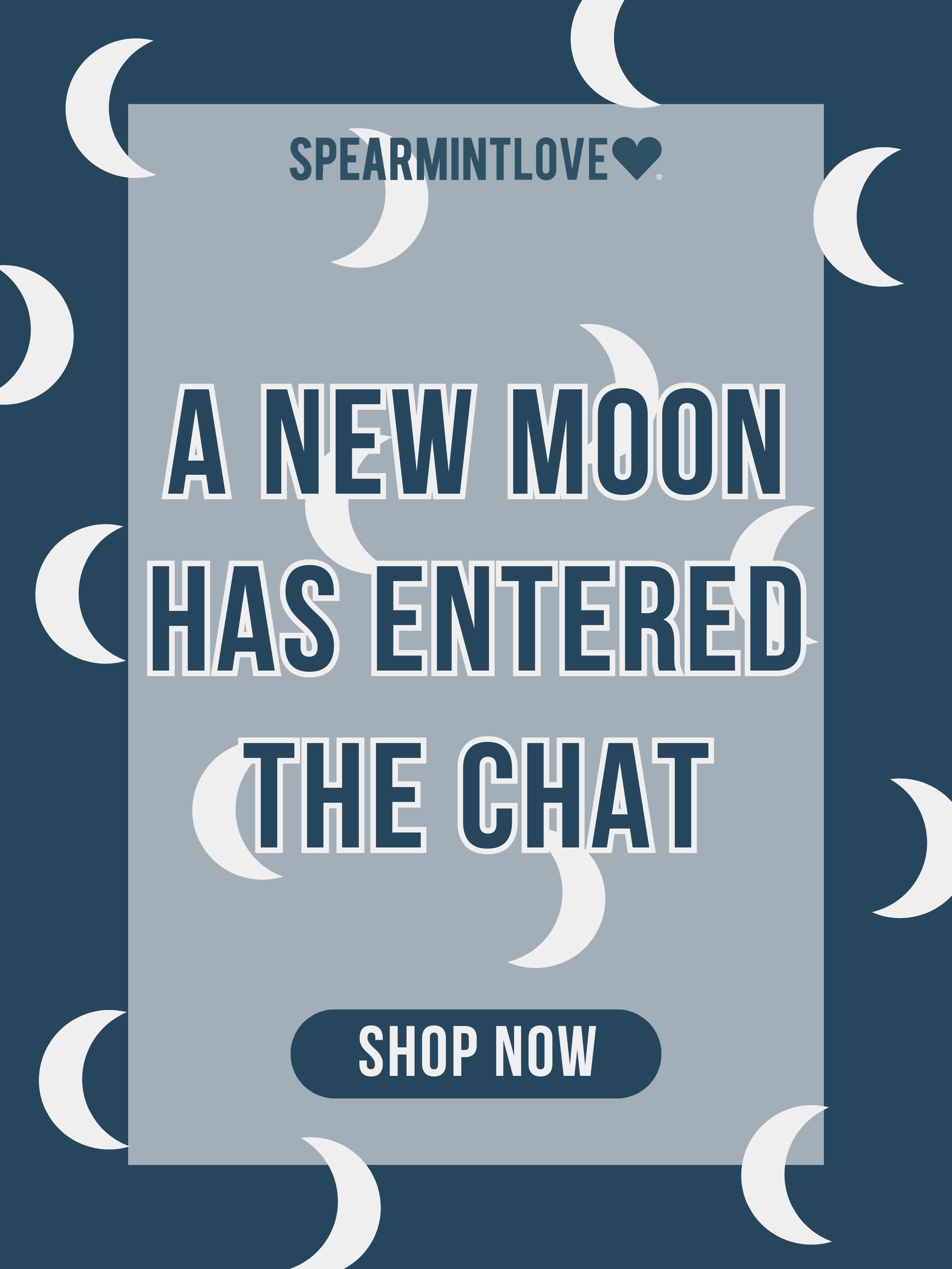 a new moon has entered the chat - shop now