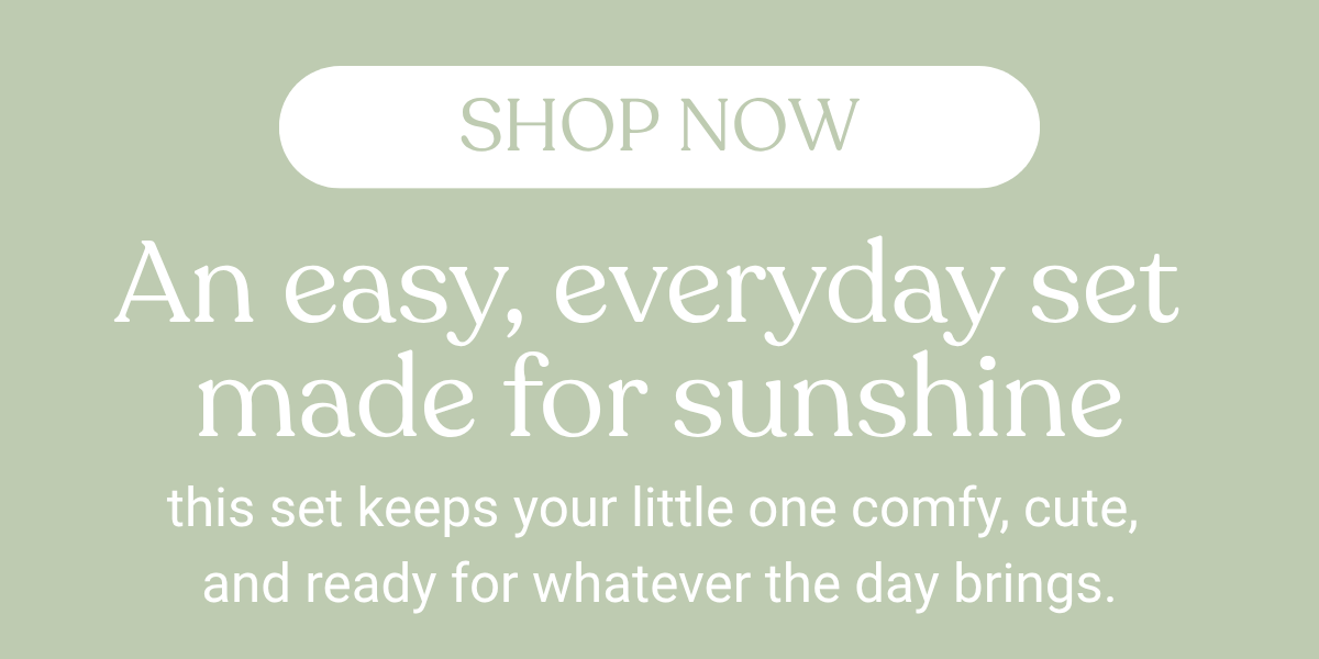 An easy everyday set made for sunshine