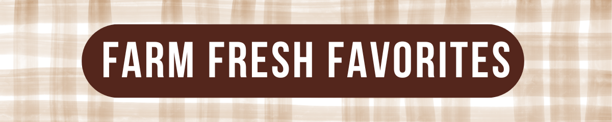 Farm Fresh Favorites