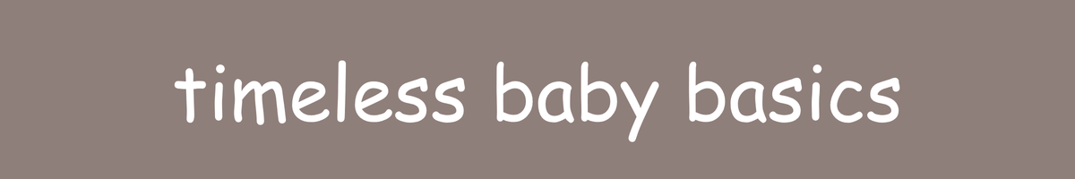 timeless baby basics