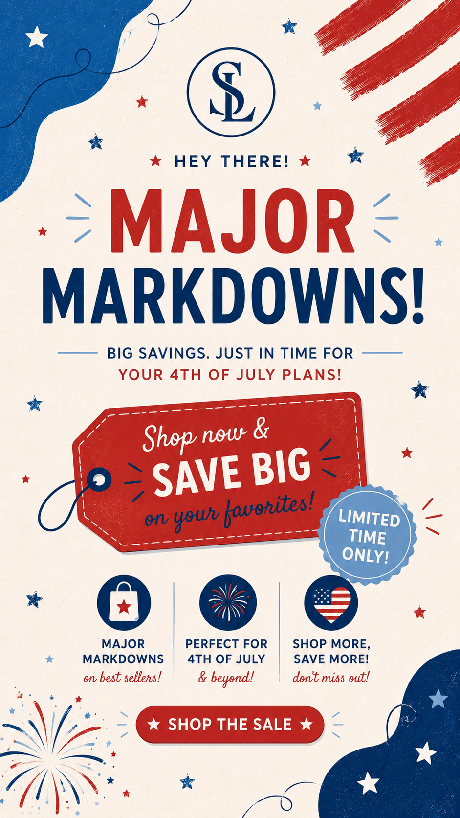Major Markdowns for 4th of July! Save Big for a Limited Time,
