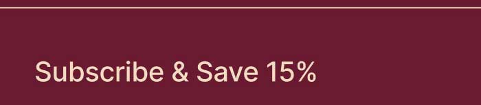 Subscribe & Save 15%