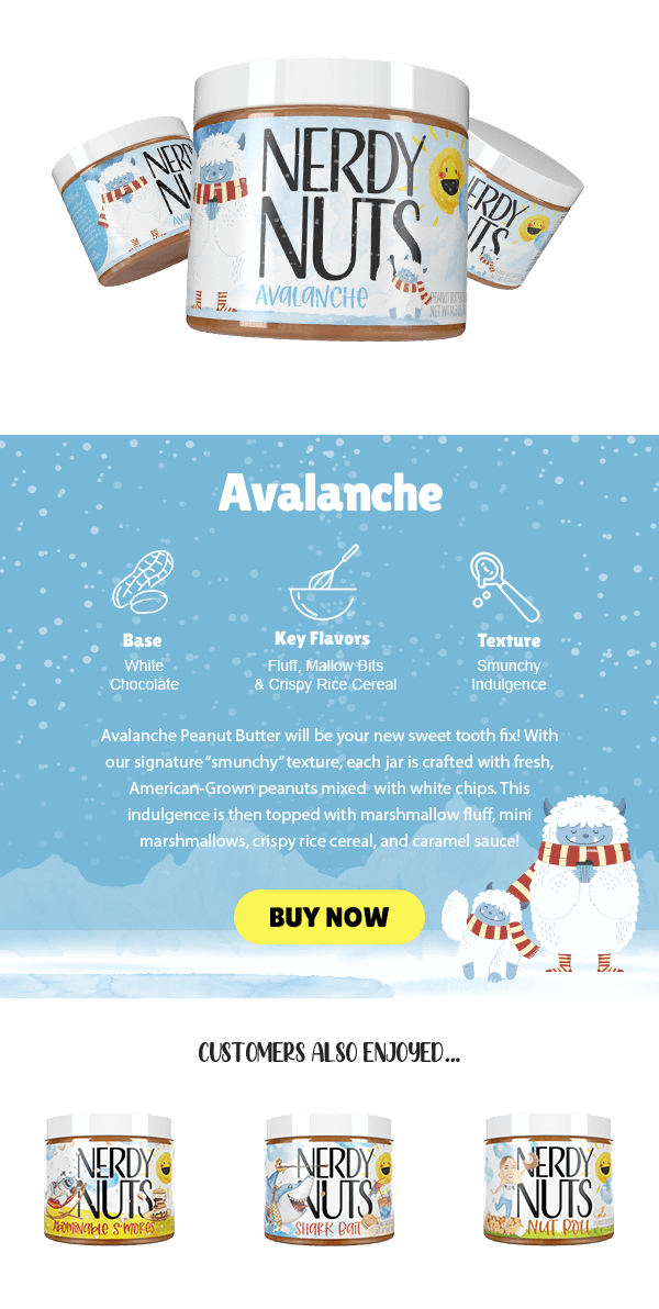 SUPER new flavors! 💘 Nerdy Nuts