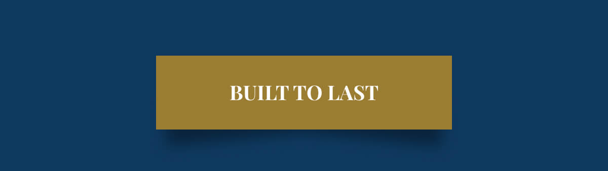 BUILT TO LAST
