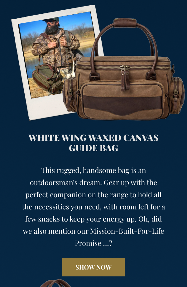 White Wing Waxed Canvas Guide Bag This rugged, handsome bag is an outdoorsman's dream. Gear up with the perfect companion on the range to hold all the necessities you need, with room left for a few snacks to keep your energy up.