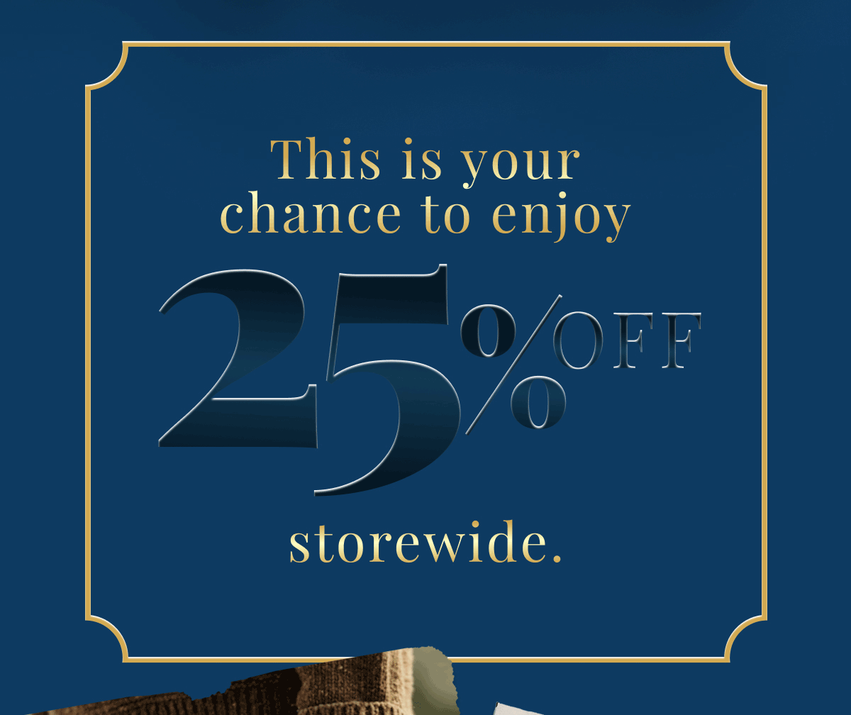 25% Off Storewide