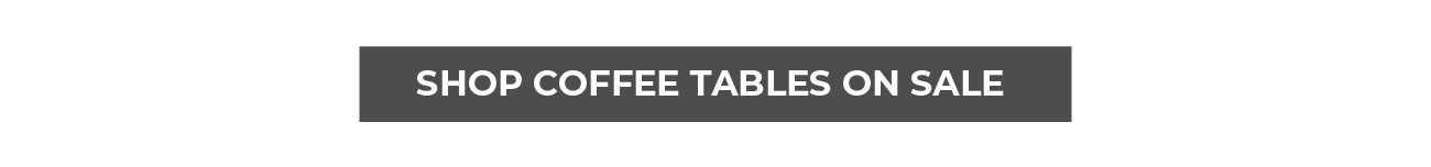 Shop Coffee Tables on Sale 