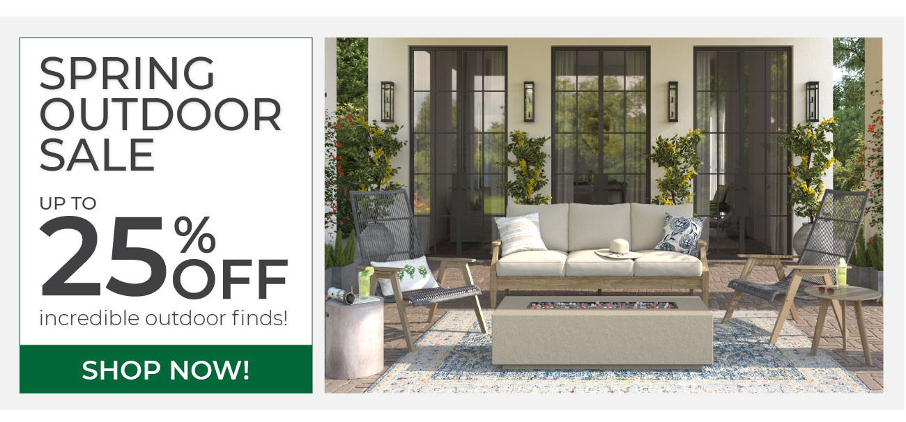 Spring Outdoor Sale | Up to 25% Off | Shop Now!