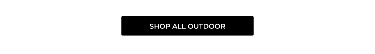 SHOP ALL OUTDOOR