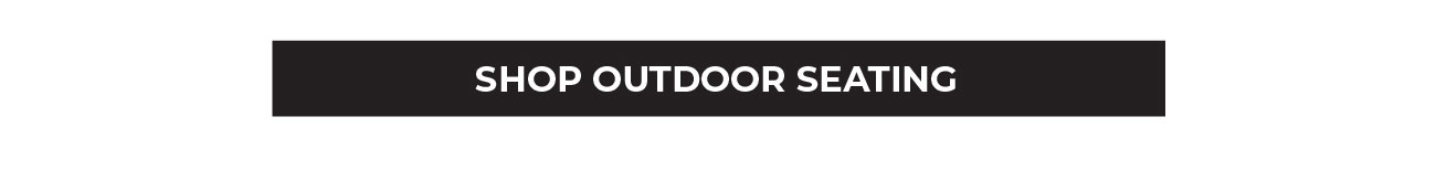 SHOP OUTDOOR SEATING 