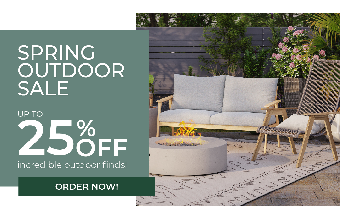 Spring Outdoor Sale | Up to 25% Off | Order Now!
