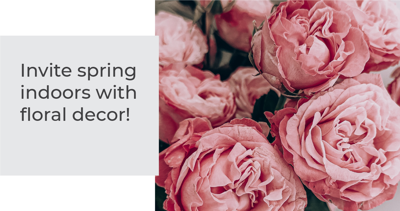 Invite spring indoors with floral decor!