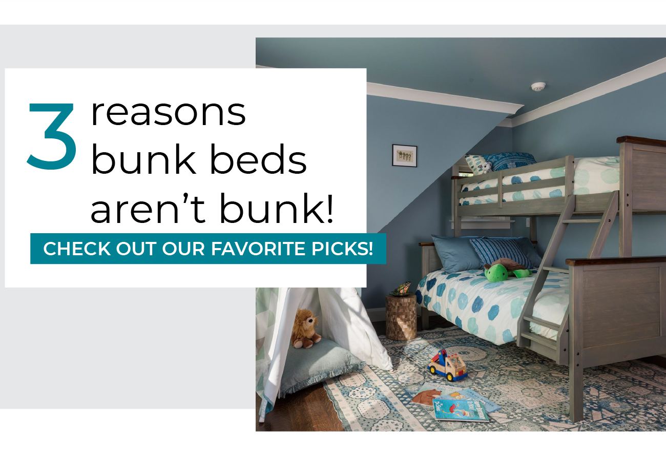3 reasons bunk beds aren’t bunk!