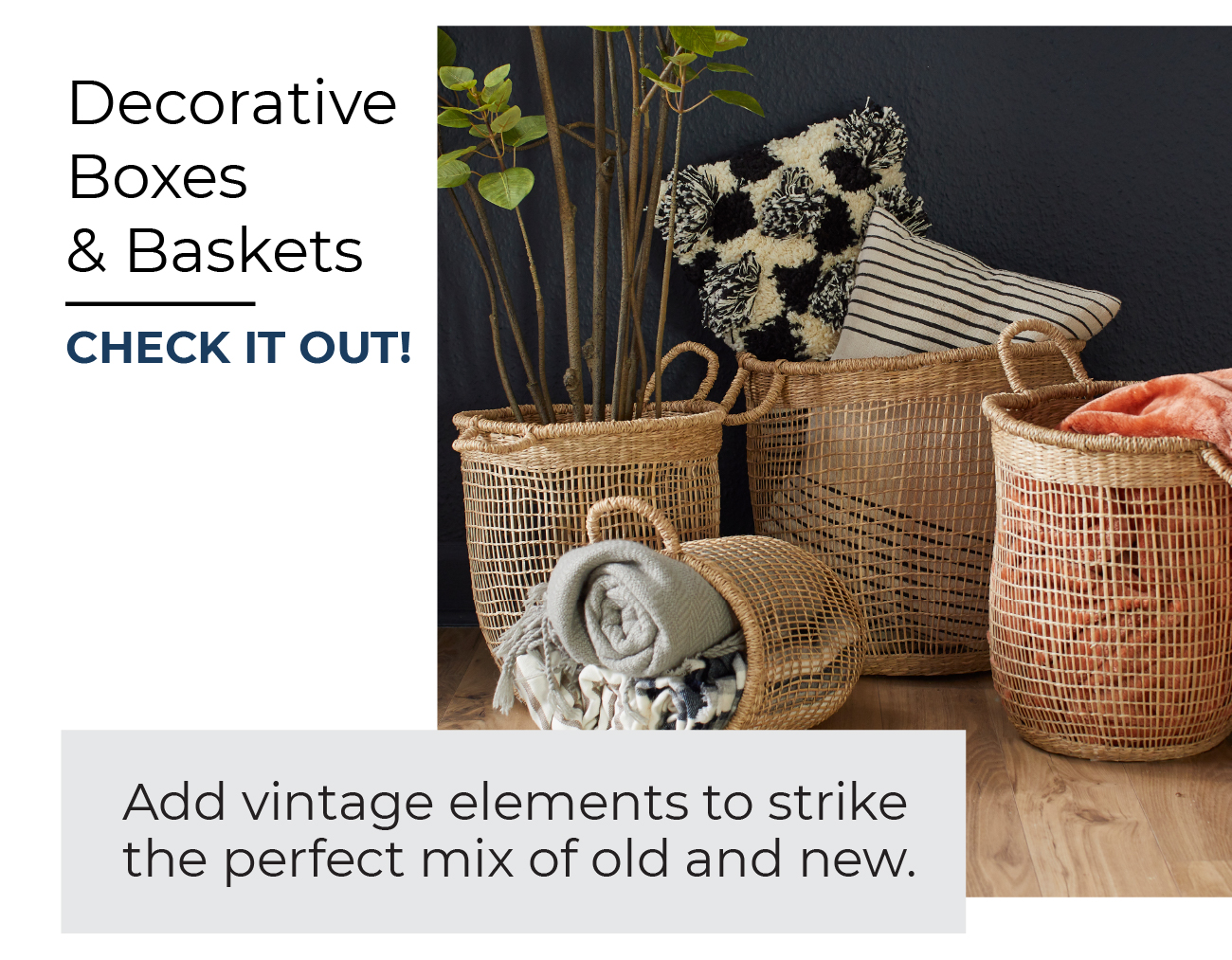 Decorative Boxes & Baskets
