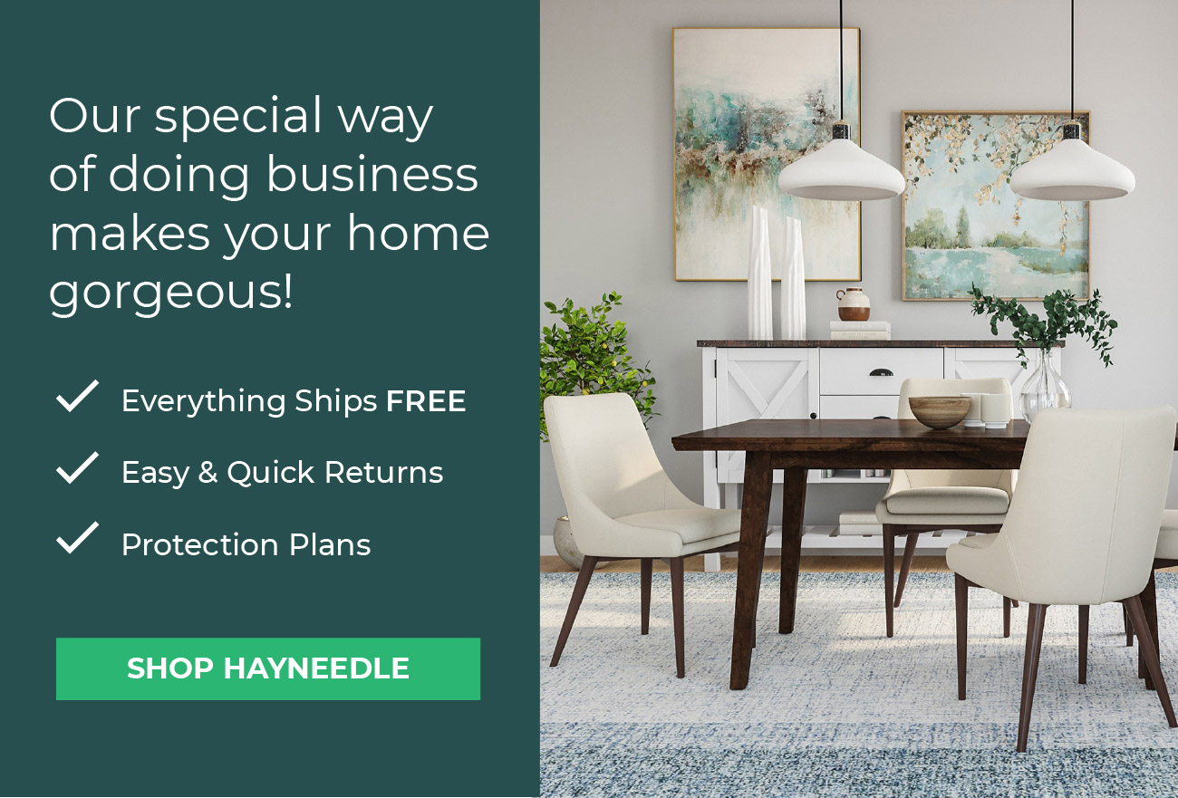 Our special way of doing business makes your home gorgeous! | Shop Hayneedle