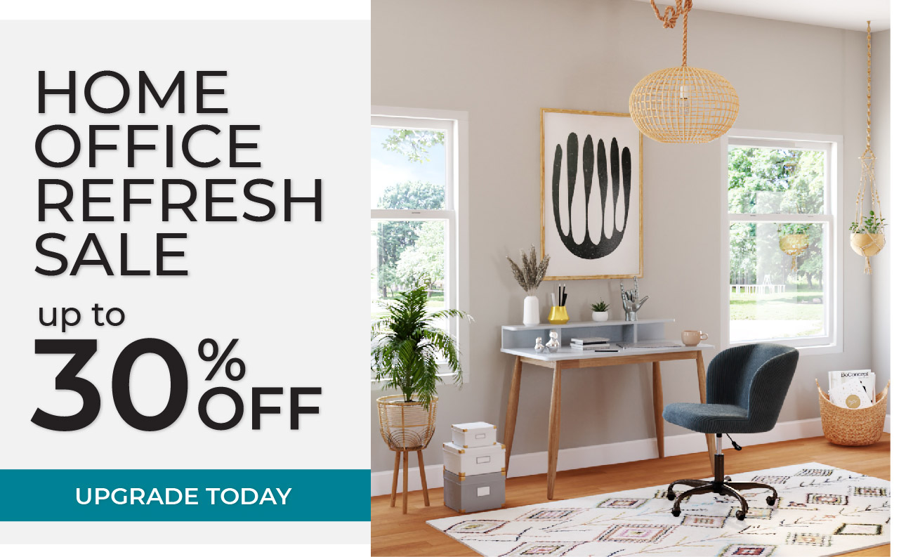 Home Office Refresh Sale | Up to 30% Off | Upgrade Today!