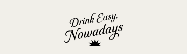 Drink Easy, Nowadays