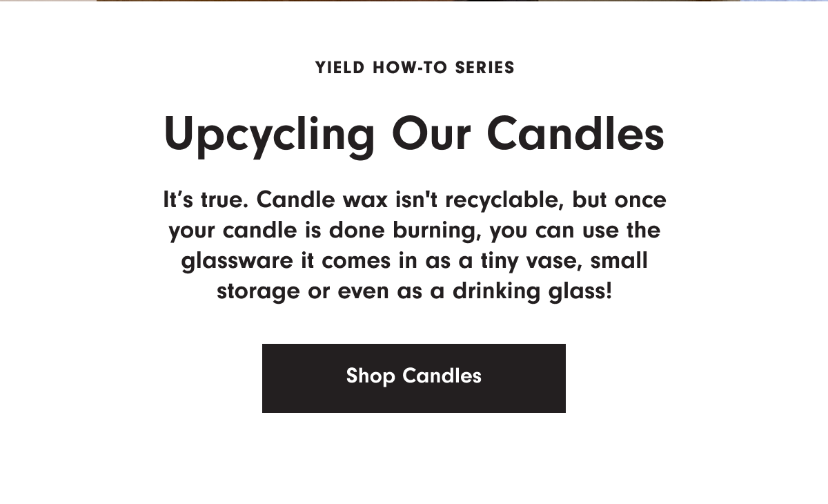 How to Upcycle candles Yield