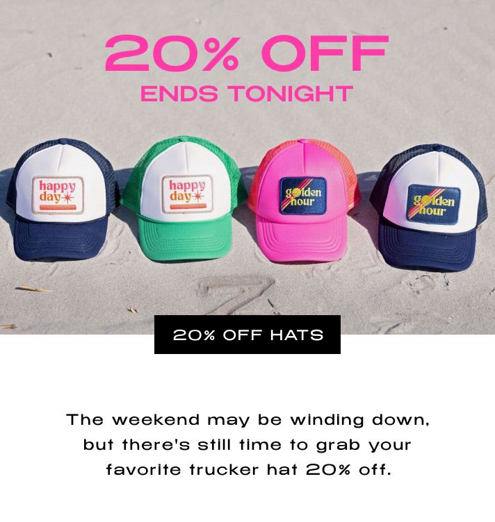 20% OFF. ENDS TONIGHT.