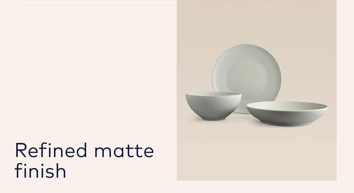 Refined matte finish