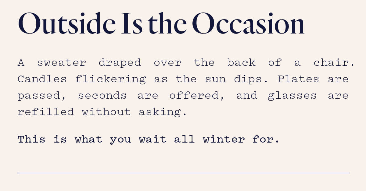 Outside is the occasion