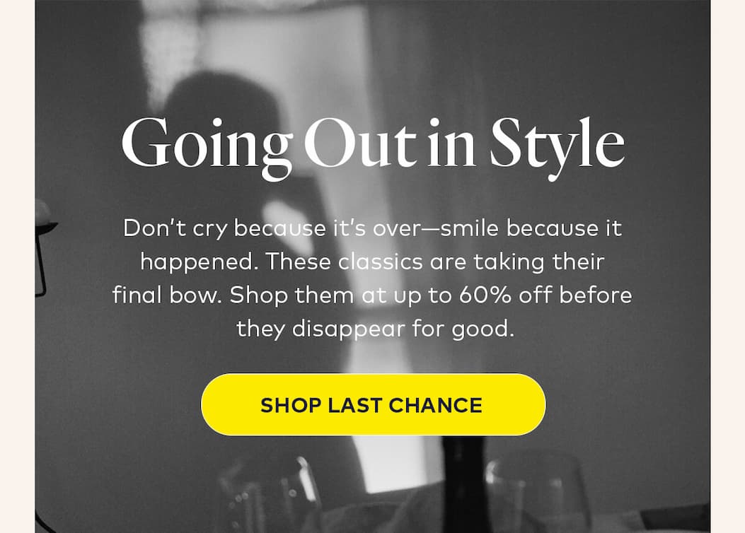 Going Out in Style Going Out in Style