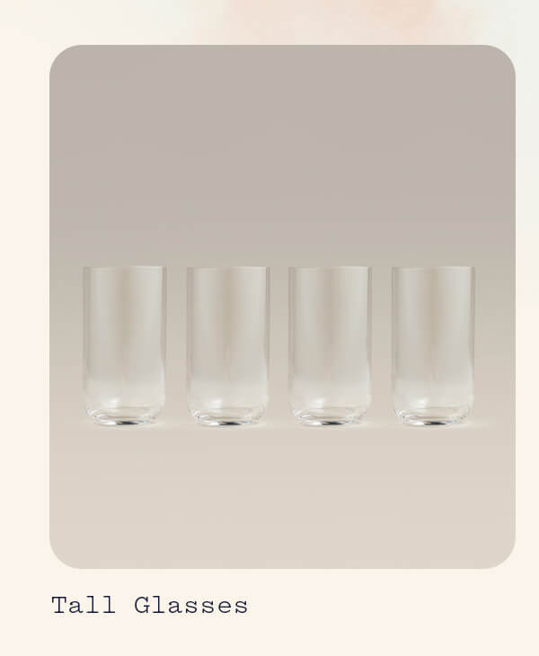 Tall Glasses