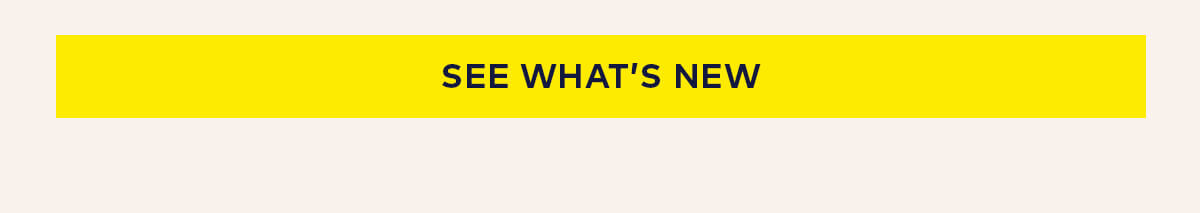 See What's New See What's New