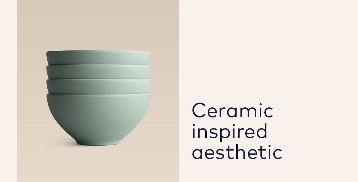 Ceramic inspired aesthetic