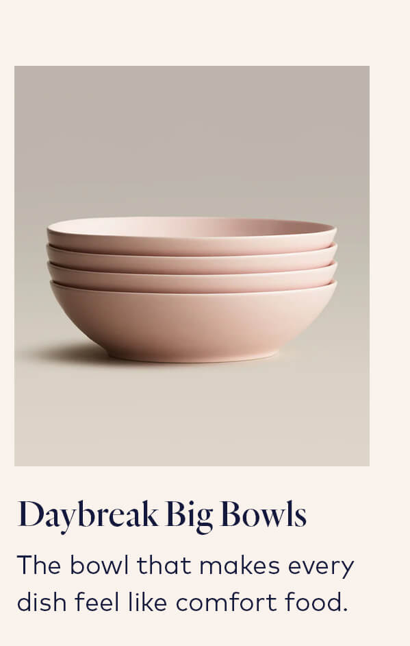 Daybreak Big Bowls Daybreak Big Bowls
