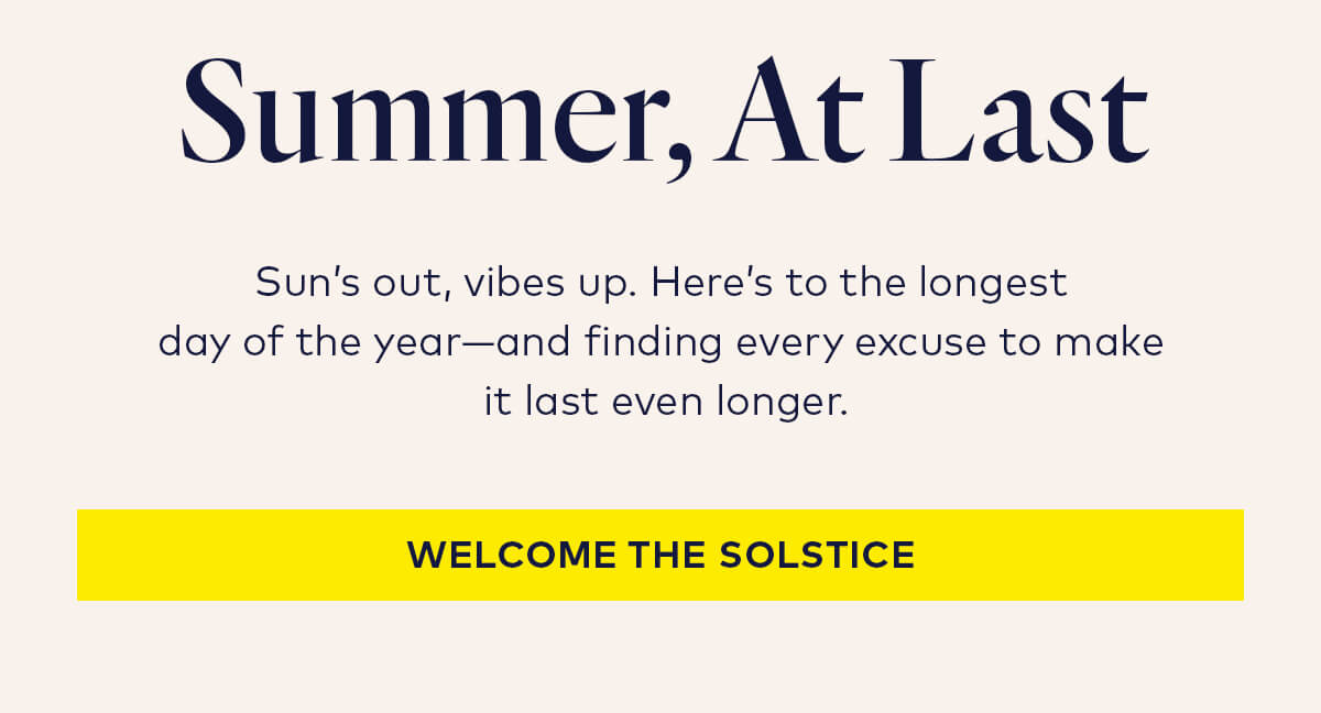 Summer, at last.