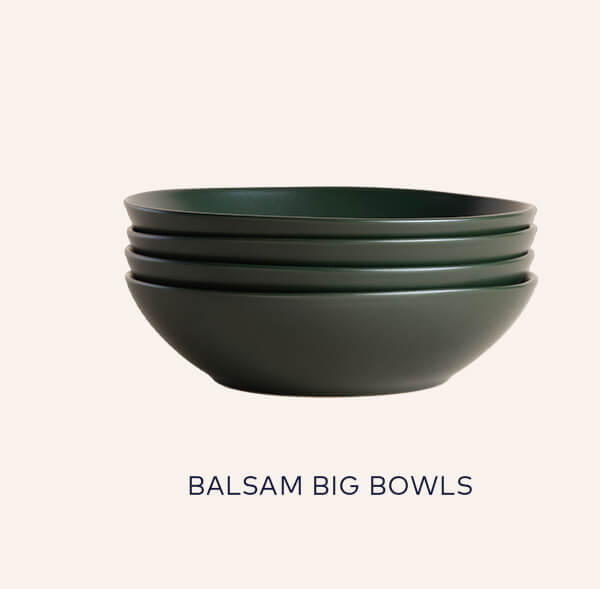 Balsam Big Bowls