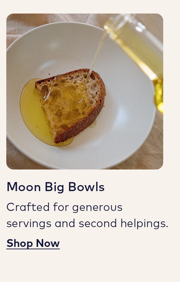 Moon Big Bowls