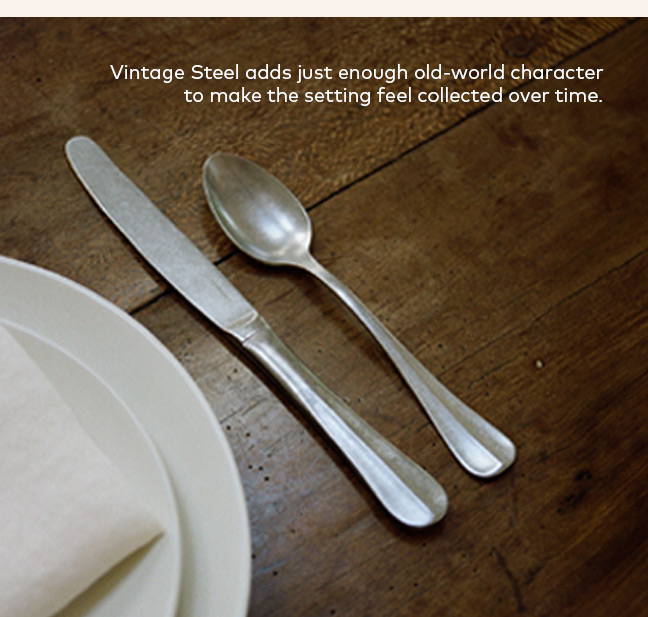 Vintage Steel adds old-world character