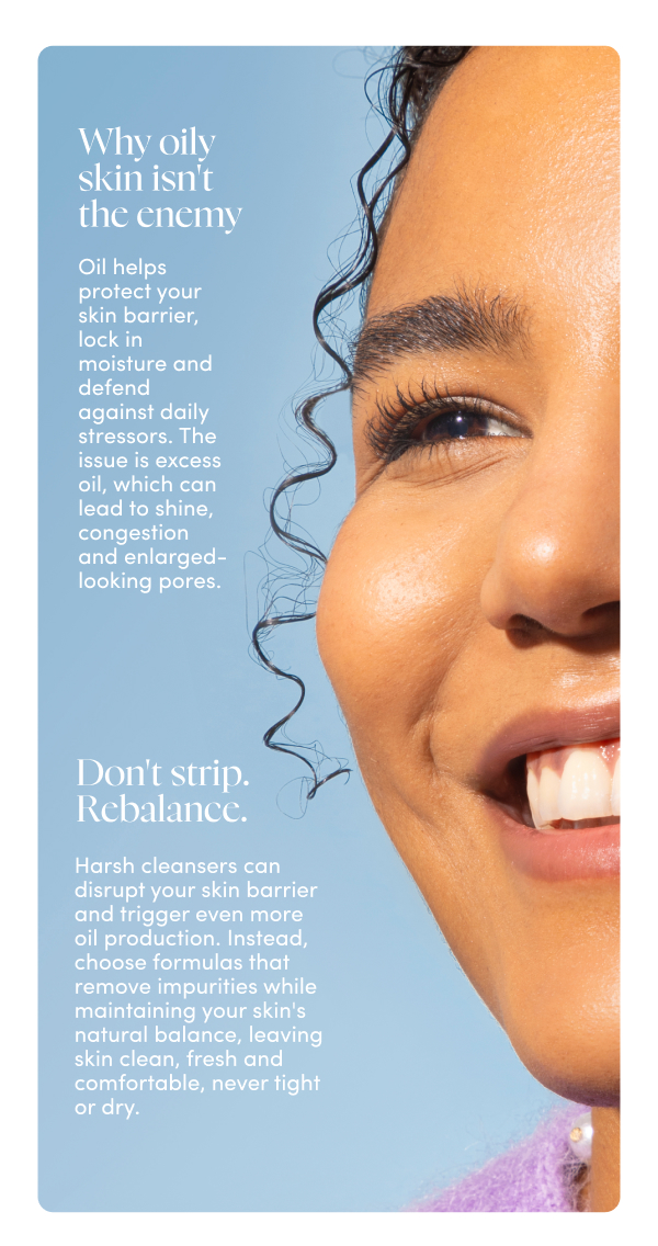 Why oily skin isn't the enemy