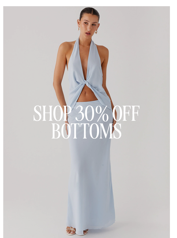SHOP 30% OFF BOTTOMS