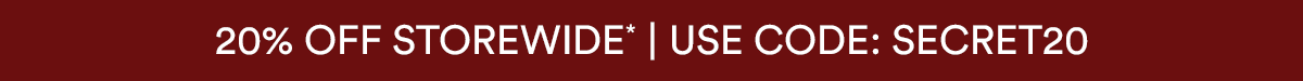 20% OFF STOREWIDE