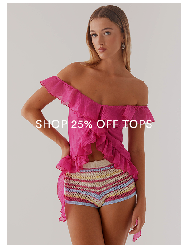SHOP 25% OFF TOPS