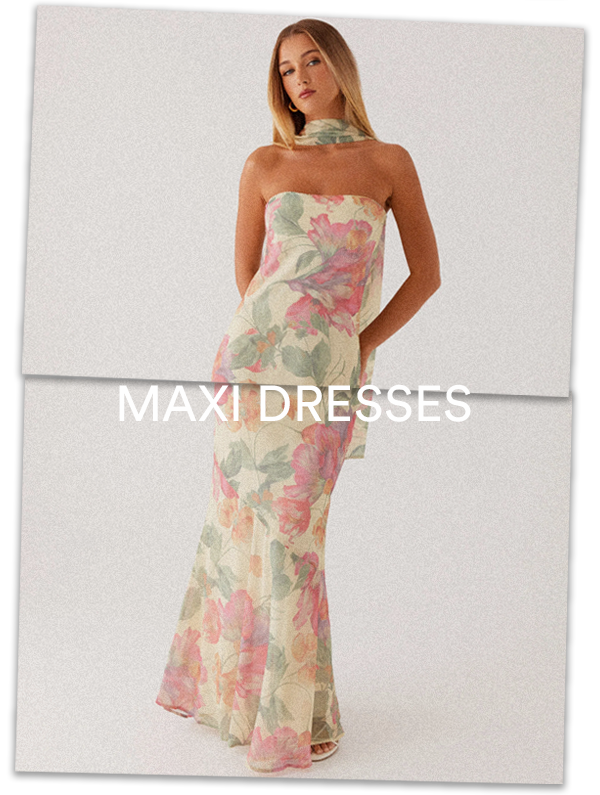 MAXI DRESSES