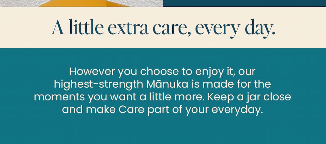 A little extra care, every day
