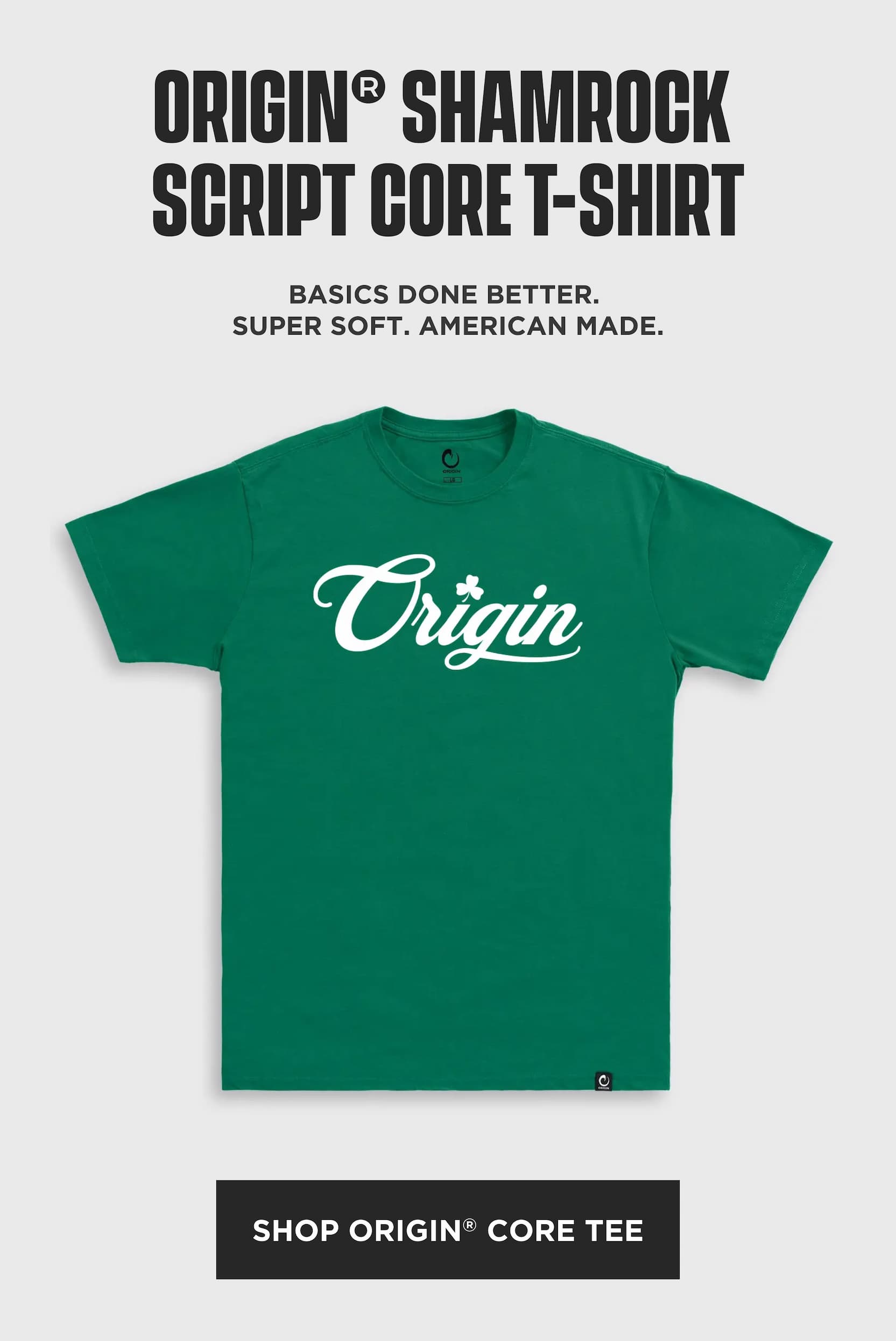 Product section highlighting the green Origin Shamrock Script Core T-Shirt with shamrock accent logo and American-made construction.