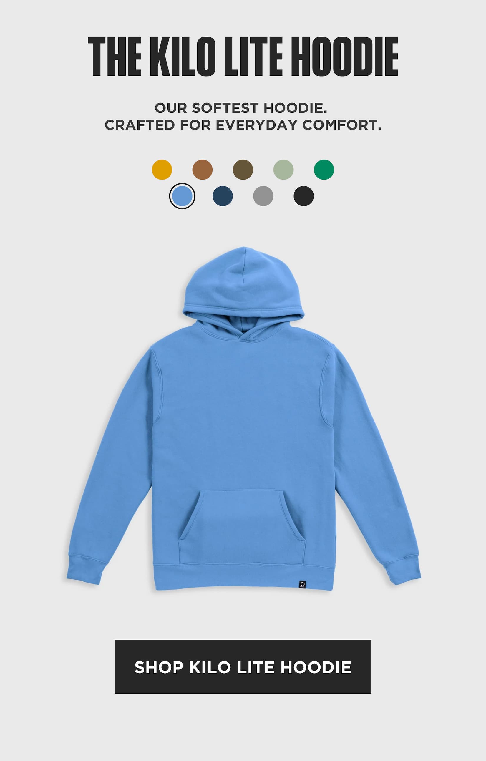 Light blue Kilo Lite hoodie on a gray background with the headline “The Kilo Lite Hoodie,” a line about softness and everyday comfort, color swatches above, and a black “Shop Kilo Lite Hoodie” button.