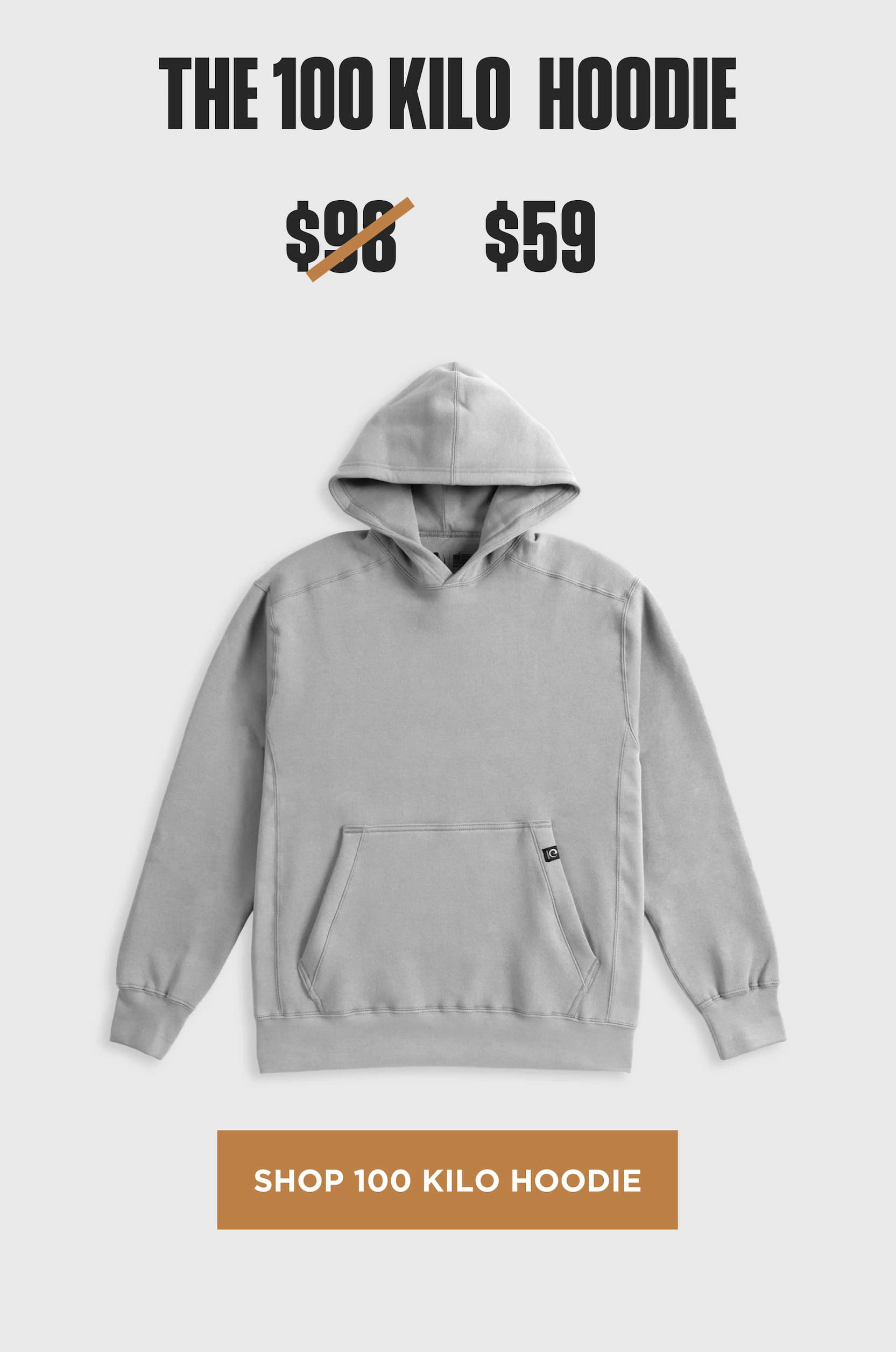 The 100 Kilo hoodie in light gray fleece with kangaroo pocket, on sale from $98 to $59