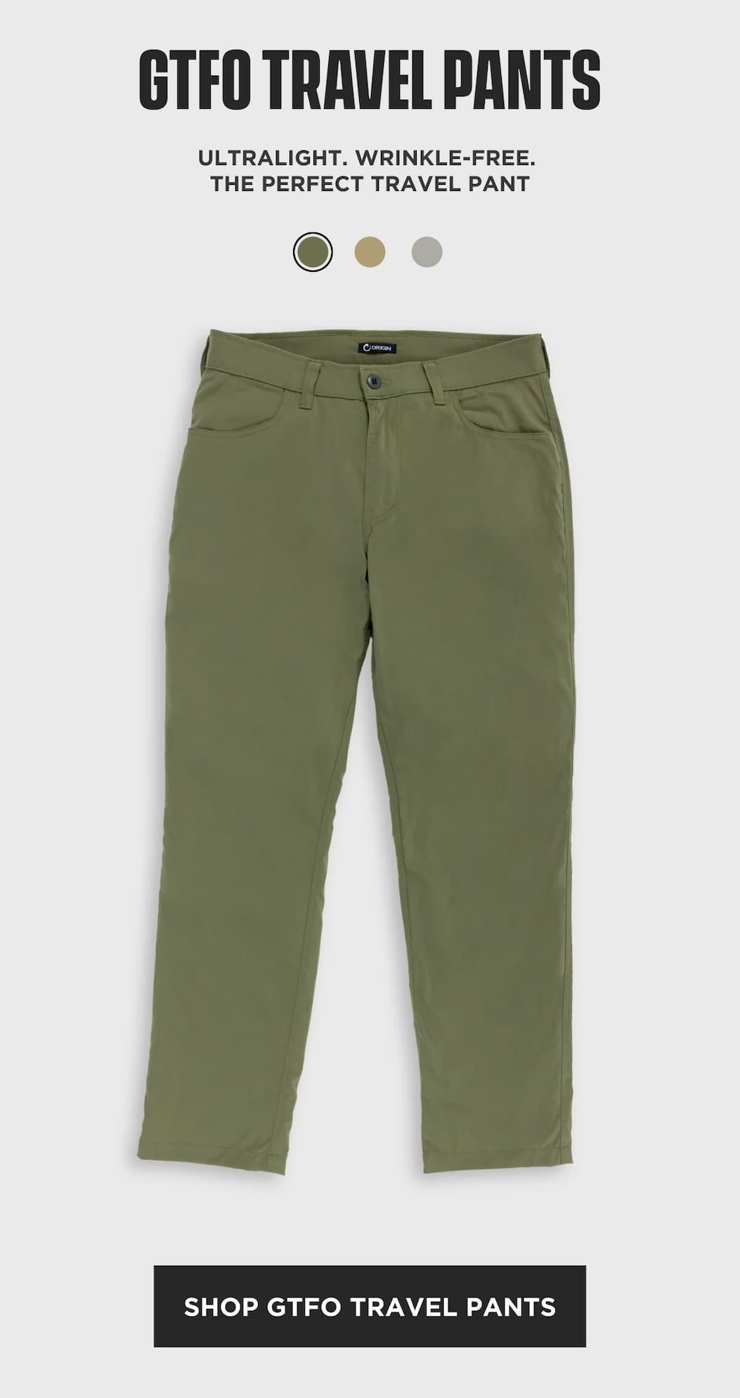 Shop GTFO Travel Pants: ultralight travel pants shown in olive green, with three color options.